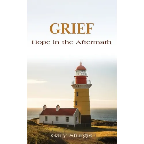 Grief: Hope in the Aftermath