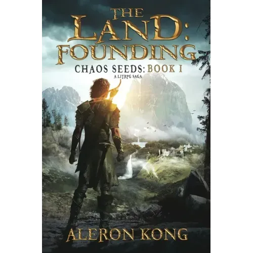 The Land: Founding: A LitRPG Saga