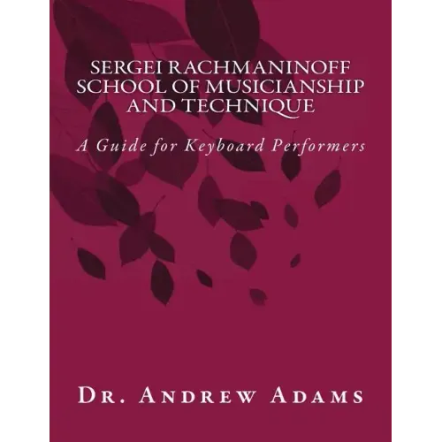 Sergei Rachmaninoff School of Musicianship and Technique: A Guide for Keyboard Performers - Paperback