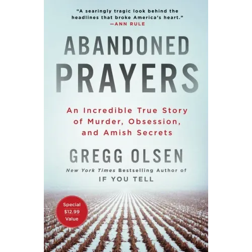 Abandoned Prayers: An Incredible True Story of Murder, Obsession, and Amish Secrets