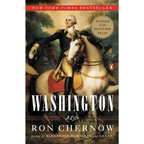 Washington: A Life (Pulitzer Prize Winner)