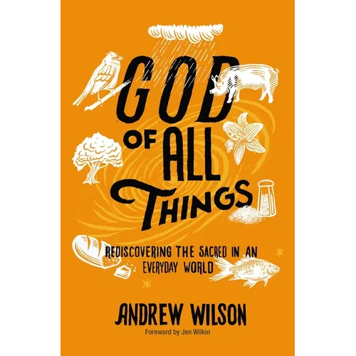 God of All Things: Rediscovering the Sacred in an Everyday World
