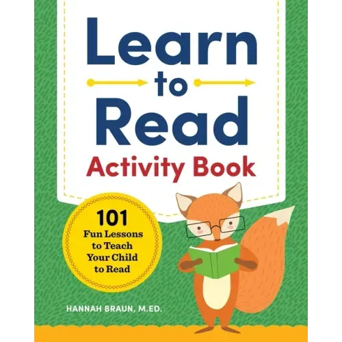 Learn to Read Activity Book: 101 Fun Lessons to Teach Your Child to Read