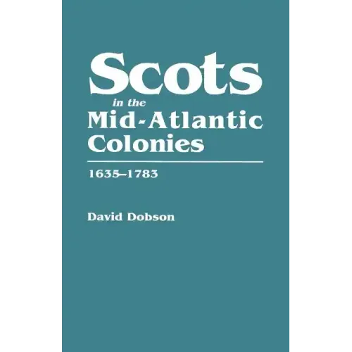 Scots in the Mid-Atlantic Colonies, 1635-1783