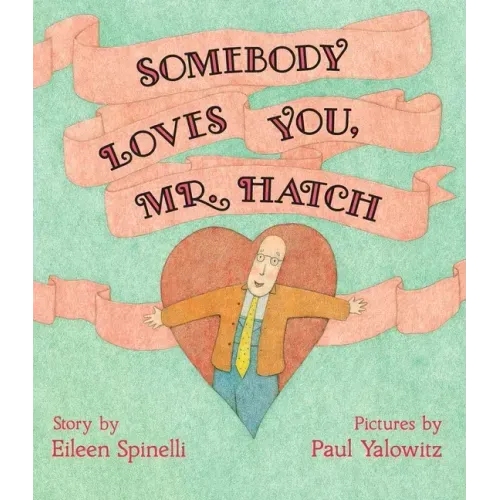Somebody Loves You, Mr. Hatch
