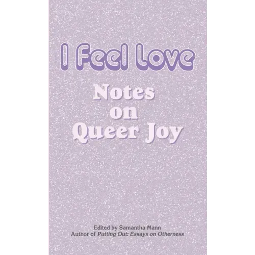 I Feel Love: Notes on Queer Joy