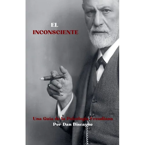 El Inconsciente: Una Guía de la Psicología Freudiana