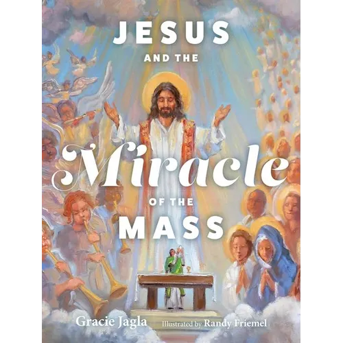 Jesus and the Miracle of the Mass