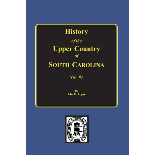 History of the Upper Country of South Carolina, Vol. #2.