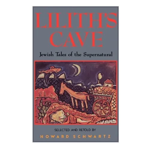 Lilith's Cave: Jewish Tales of the Supernatural