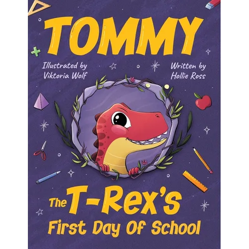 Tommy The T-Rex's First Day Of School: Reading Book For Kids Ages 4 to 8