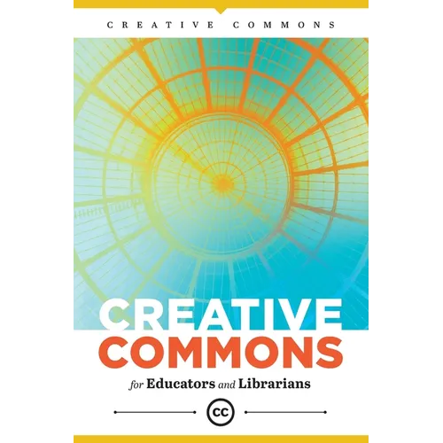 Creative Commons for Educators and Librarians