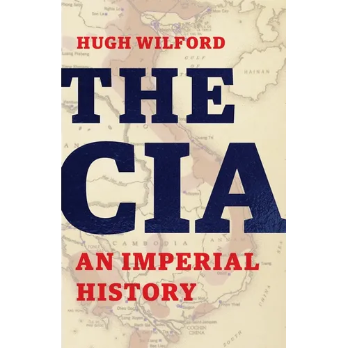 The CIA: An Imperial History