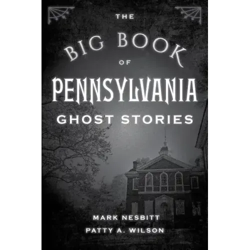 The Big Book of Pennsylvania Ghost Stories