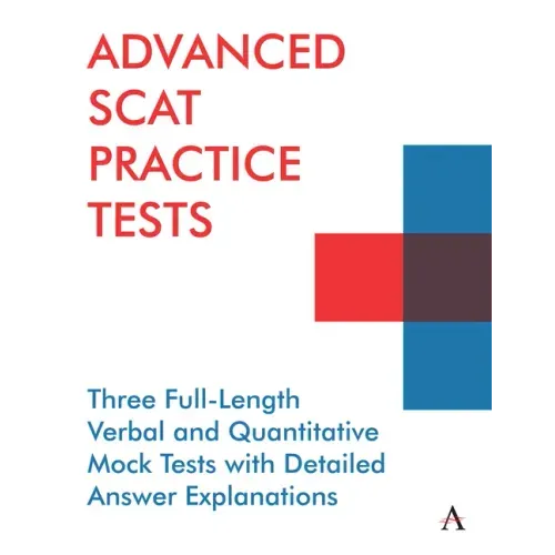 Advanced Scat Practice Tests: Three Full-Length Verbal and Quantitative Mock Tests with Detailed Answer Explanations