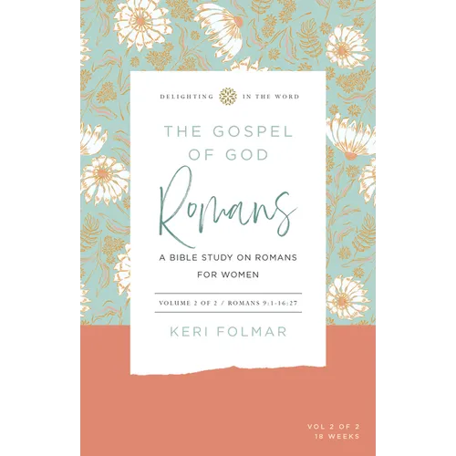 The Gospel of God (Vol 2): A Bible Study on Romans for Women
