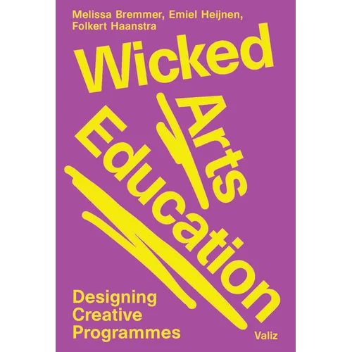 Wicked Arts Education: Designing Creative Programmes