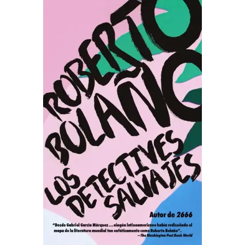 Los Detectives Salvajes / The Savage Detectives: Spanish-Language Edition of the Savage Detectives