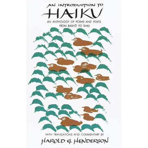 Intro to Haiku: An Anthology of Poems and Poets from Basho to Shiki