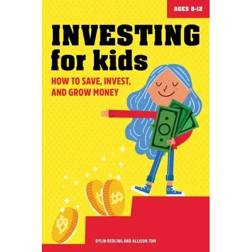 Investing for Kids: How to Save, Invest, and Grow Money