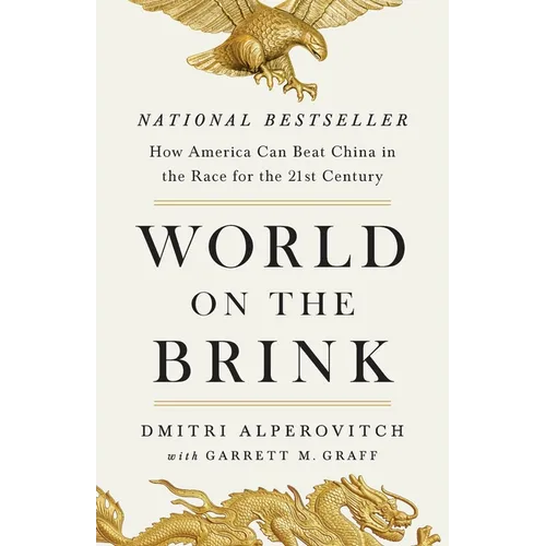 World on the Brink: How America Can Beat China in the Race for the Twenty-First Century