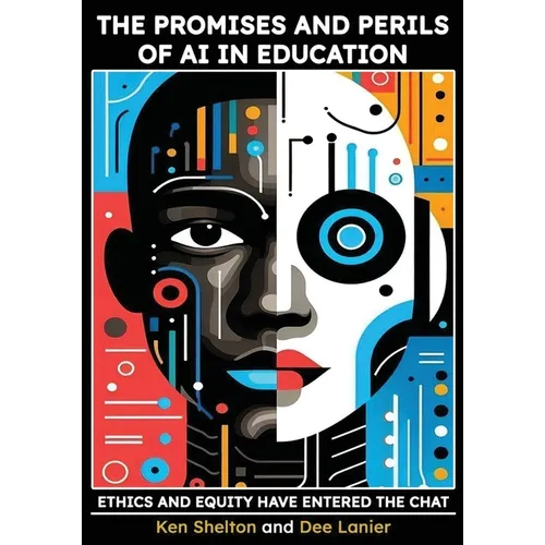 The Promises and Perils of AI in Education: Ethics and Equity Have Entered The Chat