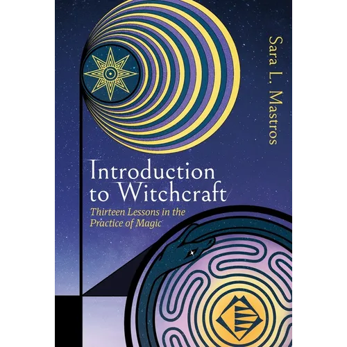 Introduction to Witchcraft: Thirteen Lessons in the Practice of Magic