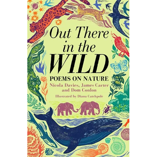 Out There in the Wild: Poems on Nature