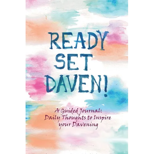 Ready, Set, Daven!: A Guided Journal: Daily Thoughts to Inspire Your Davening