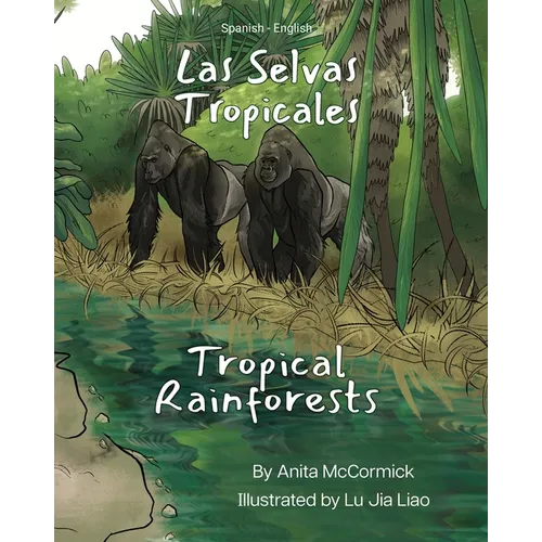 Tropical Rainforests (Spanish-English): Las Selvas Tropicales