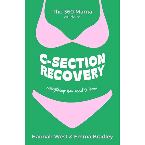 The 360 Mama Guide to C-Section Recovery: Everything You Need to Know
