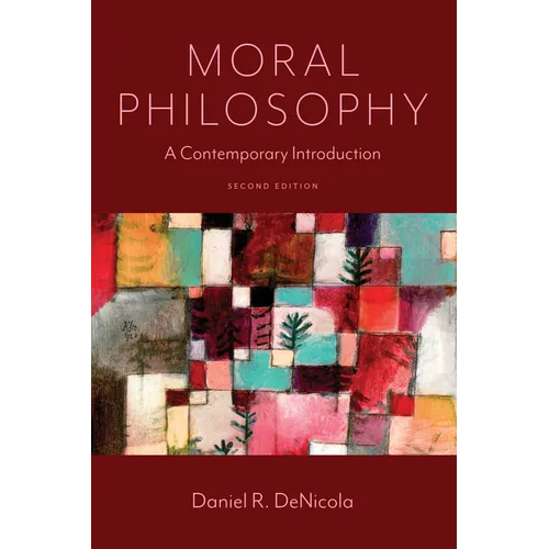 Moral Philosophy: A Contemporary Introduction - Second Edition