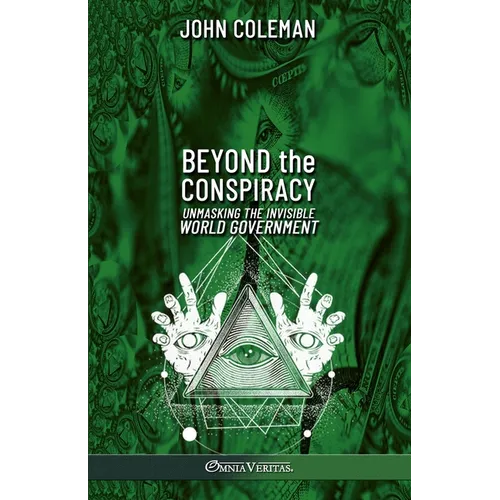 Beyond the Conspiracy: Unmasking the invisible world government