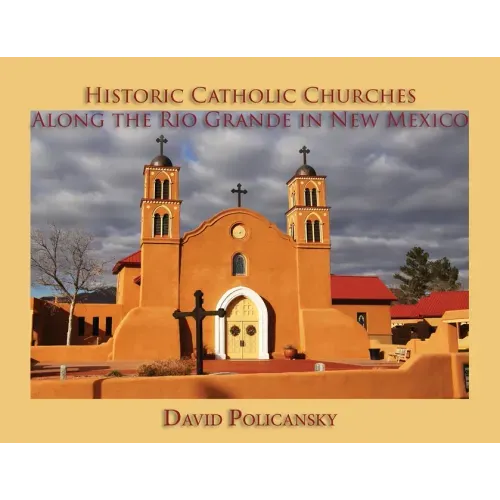 Historic Catholic Churches Along the Rio Grande in New Mexico