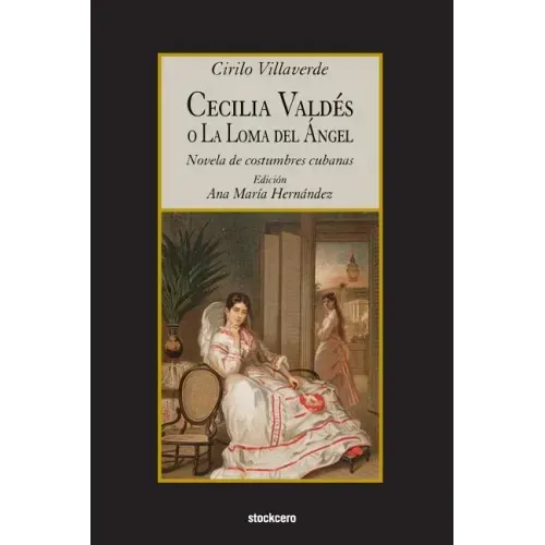 Cecilia Valdes o La Loma del Angel