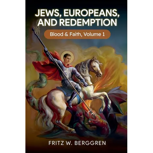 Jews, Europeans, and Redemption: Blood and Faith Volume 1