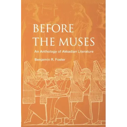 Before the Muses: An Anthology of Akkadian Literature