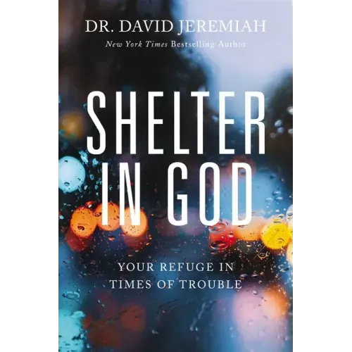 Shelter in God: Your Refuge in Times of Trouble