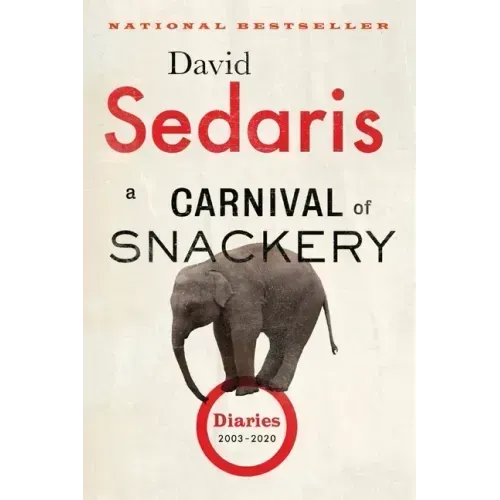 A Carnival of Snackery: Diaries (2003-2020)