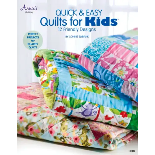 Quick & Easy Quilts for Kids: 12 Friendly Designs