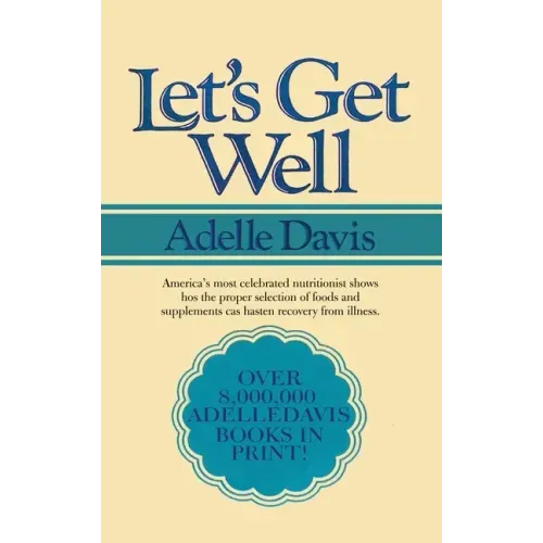 Let's Get Well: A Practical Guide to Renewed Health Through Nutrition