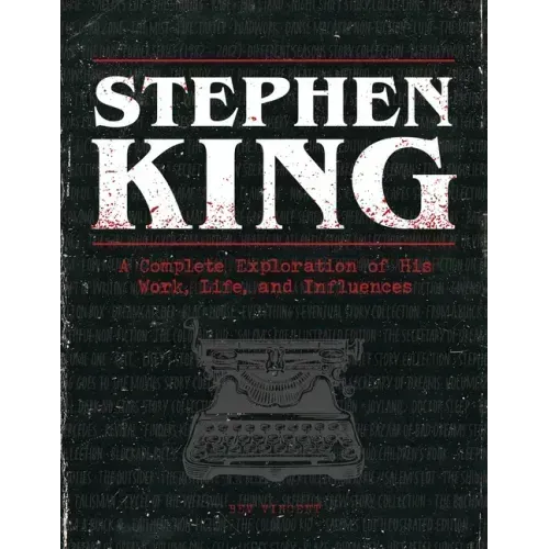 Stephen King: A Complete Exploration of His Work, Life, and Influences