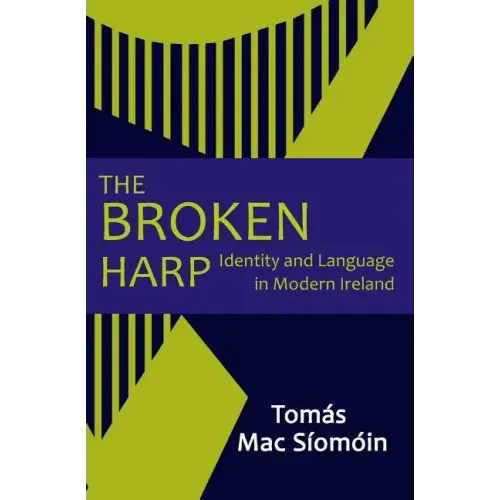 The Broken Harp: Identity and Language in Modern Ireland