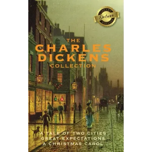 The Charles Dickens Collection: (3 Books) A Tale of Two Cities, Great Expectations, and A Christmas Carol (Deluxe Library Edition)