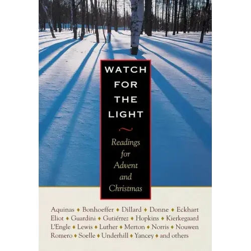 Watch for the Light: Readings for Advent and Christmas