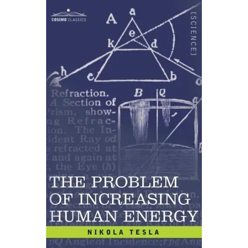 Problem of Increasing Human Energy: With Special Reference to the Harnessing of the Sun's Energy