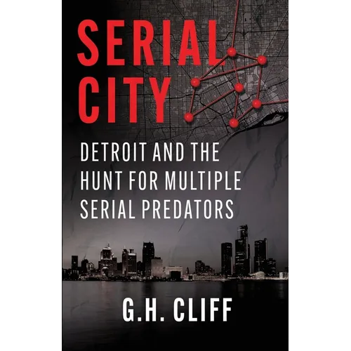 Serial City: Detroit and the Hunt for Multiple Serial Predators