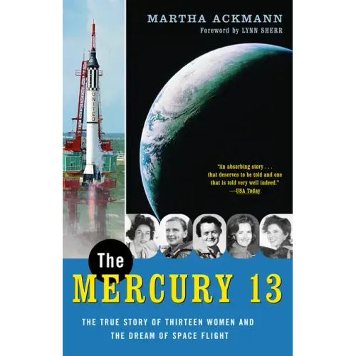 The Mercury 13: The True Story of Thirteen Women and the Dream of Space Flight