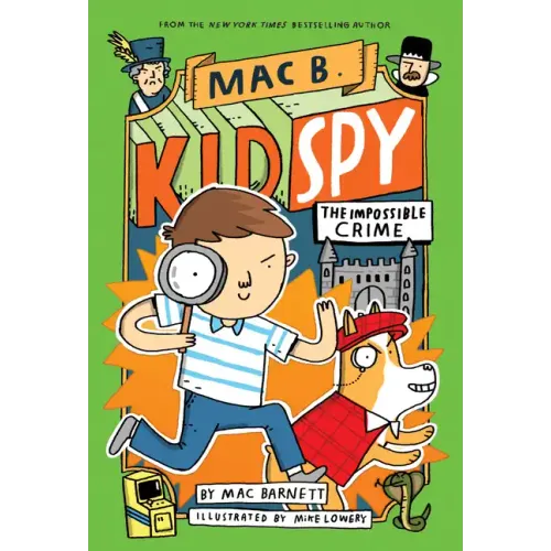 The Impossible Crime (Mac B., Kid Spy #2): Volume 2