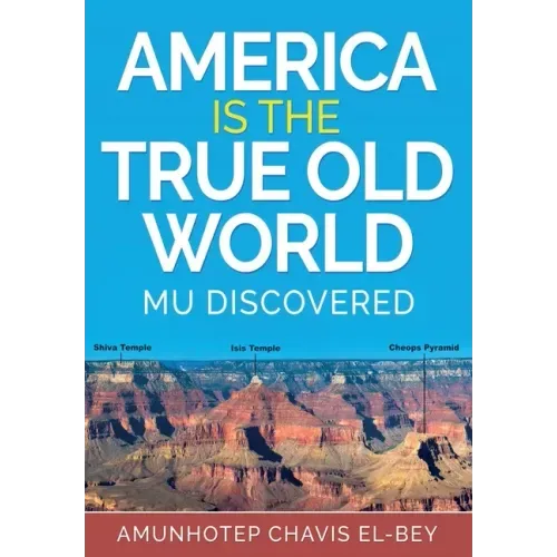 America is the True Old World: Mu Discovered - Paperback